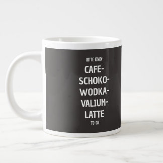 Taza De Café Gigante Bitte einen Café-Schoko-Wodka-Valium-Latte ir