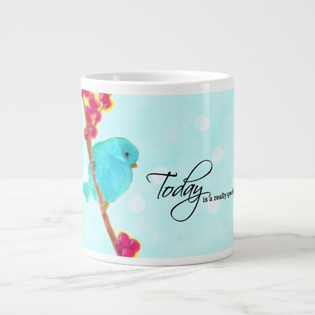 Taza De Café Gigante Bluebird - "¡Hoy es un día realmente bueno!" (Frente)