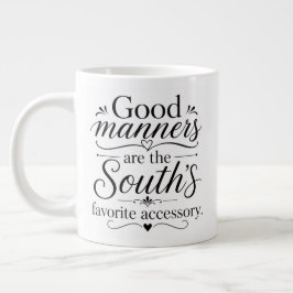 Taza De Café Gigante Buenos modales es el sur.....