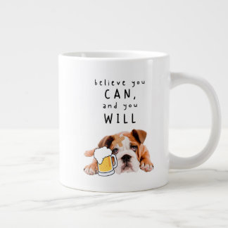 Taza De Café Gigante Bulldog de Perro de Cerveza - Cree que puede, y lo