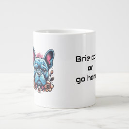 Taza De Café Gigante Bulldog francés Brie Guay Cita
