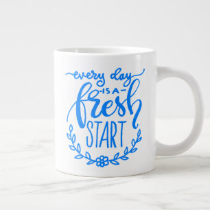 Taza De Café Gigante Cada Día Es Un Nuevo Comienzo
