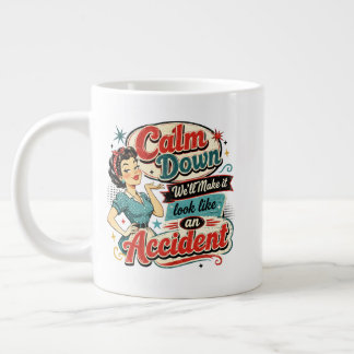 Taza De Café Gigante Cálmate, Haremos que Parezca un Accidente