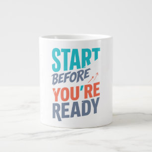 Taza De Café Gigante Camiseta Start Before You're Ready
