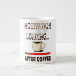 Taza De Café Gigante Carga de motivación... después del café