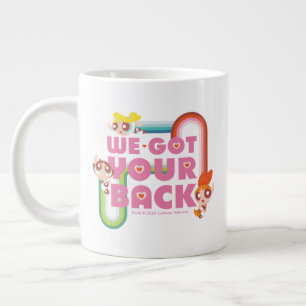 Taza De Café Gigante Chicas poderosos: Tenemos Tu espalda
