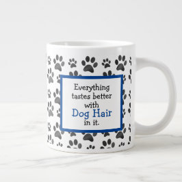 Taza De Café Gigante Cita divertida de pelo de perro| Perro Paw