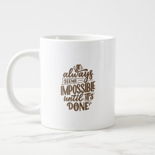 Taza De Café Gigante Cita inspiradora - Imposible hasta que se haga