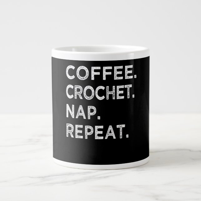 Taza De Café Gigante Coffee Crochet Nap Repeat Funny Crocheter Gift (Frente)