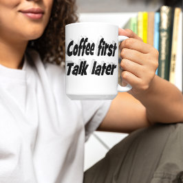 Taza De Café Gigante Coffee First coffee cita texto negro