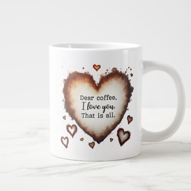 Taza De Café Gigante Coffee Love Valentine Gift, Dear Coffee  (Derecha)