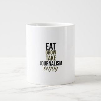 Taza De Café Gigante Comer, crecer, tomar el periodismo, disfrutar