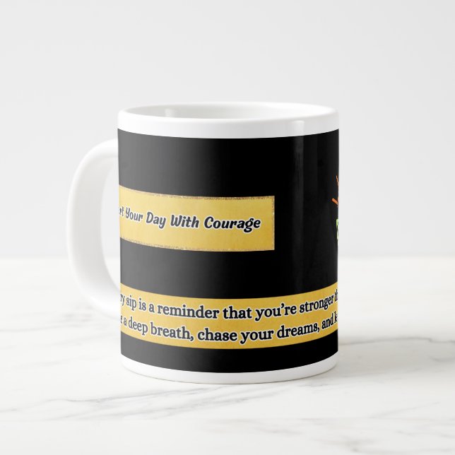 Taza De Café Gigante Comience Su Día Con Valor | Mug motivacional (Izquierda)