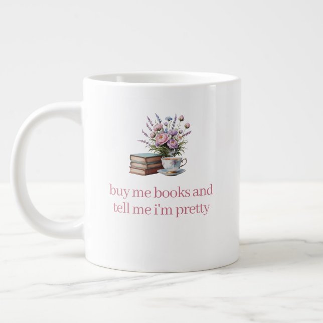 Taza De Café Gigante Comprarme libros y decirme que soy bonito (Izquierda)