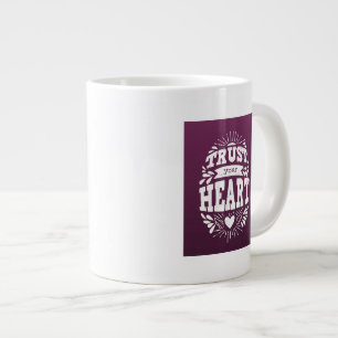 Taza De Café Gigante Confíe en su corazón