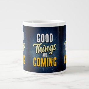 Taza De Café Gigante Cosas buenas están llegando