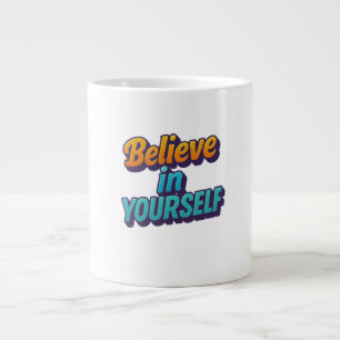 Taza De Café Gigante Creer en ti mismo