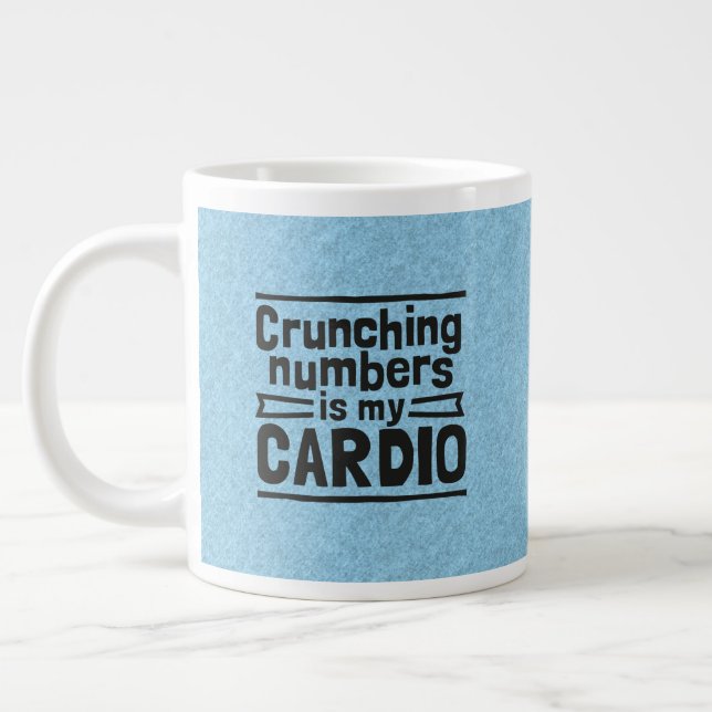 Taza De Café Gigante Crunching Numbers Is My Cardio (Izquierda)