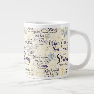 Taza De Café Gigante Cuando soy débil, entonces soy fuerte.