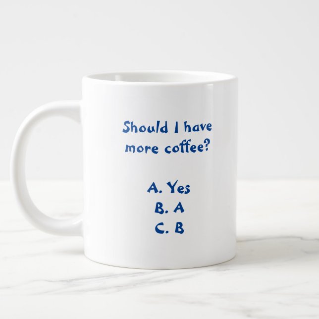 Taza De Café Gigante Debería tomar más café Mug (Izquierda)