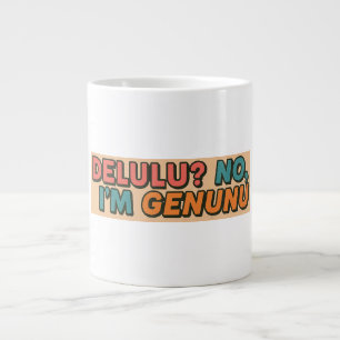 Taza De Café Gigante ¿Delulu? No, soy Genunu