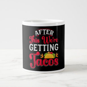 Taza De Café Gigante Después de esto vamos a comer tacos