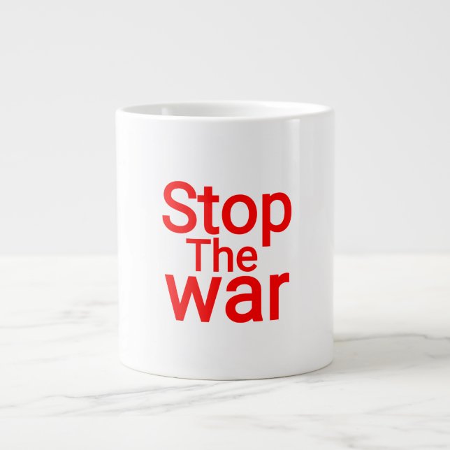 Taza De Café Gigante DETENGAN LA GUERRA. RÓTULO LA PAZ.—Paz Inspiradora (Frente)