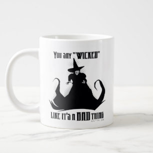 Taza De Café Gigante Dices "malvado" como si fuera algo malo