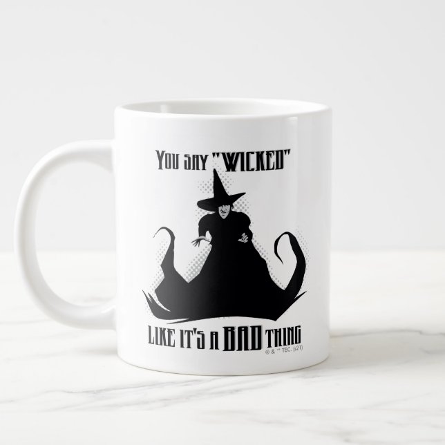 Taza De Café Gigante Dices "malvado" como si fuera algo malo (Izquierda)