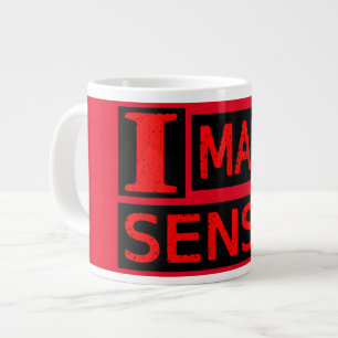 Taza De Café Gigante Diseño de expresiones cortas "Make Sense" Buy Now