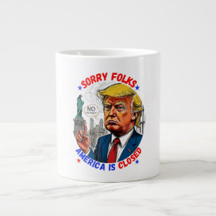 TAZA DE CAFÉ GIGANTE DONALD TRUMP- PERDÓN, ESTADOS UNIDOS ESTÁ CERRADO