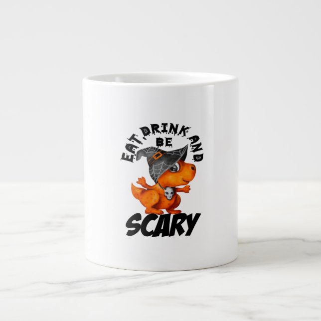 Taza De Café Gigante Eat Drink And Be Scared Funny Quote (Frente)