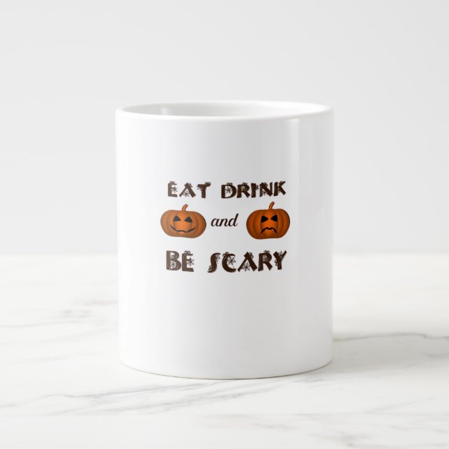 Taza De Café Gigante Eat Drink And Be Scary Classic Graphic (Frente)