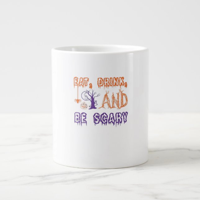 Taza De Café Gigante Eat Drink And Be Scary Funny Trendy (Frente)