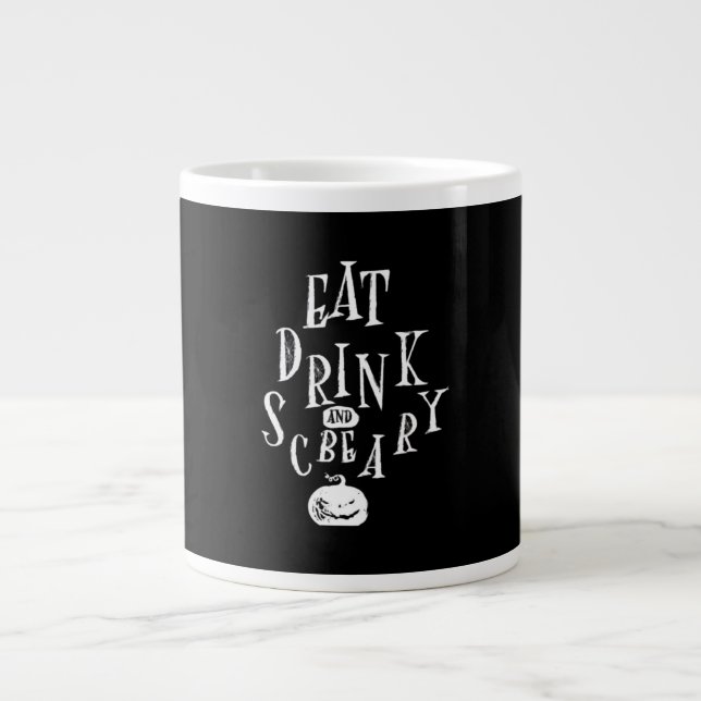 Taza De Café Gigante Eat Drink And Be Scary Halloween Funny  (Frente)