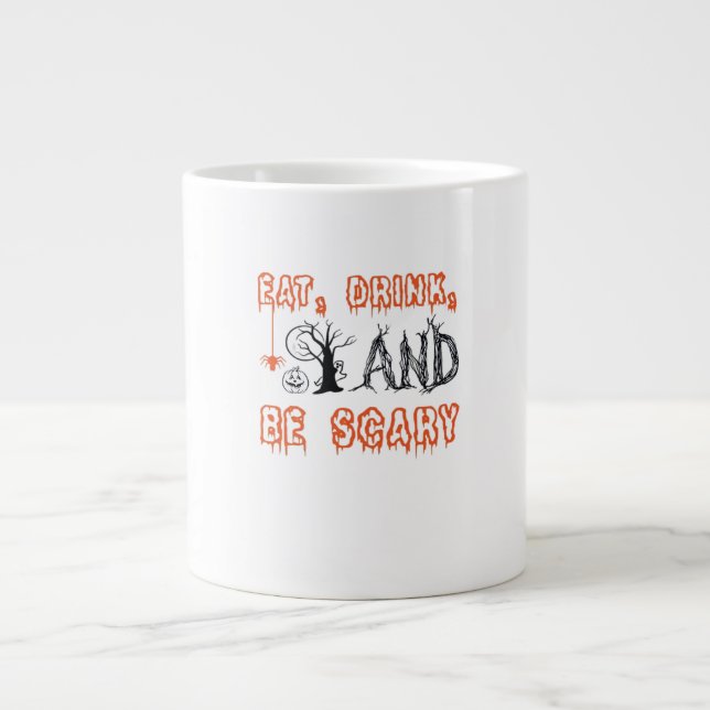Taza De Café Gigante Eat Drink And Be Scary Minimal Quote (Frente)