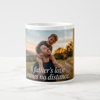 Taza De Café Gigante "El amor de un padre no conoce distancias"
