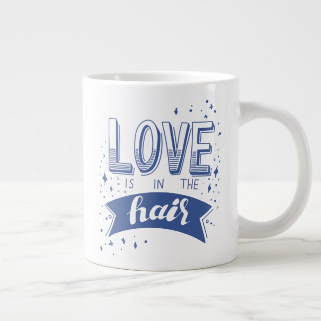 Taza De Café Gigante El Amor Está En El Pelo (Derecha)
