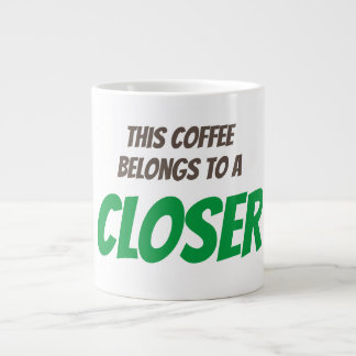 Taza De Café Gigante El café es para CLOSERS