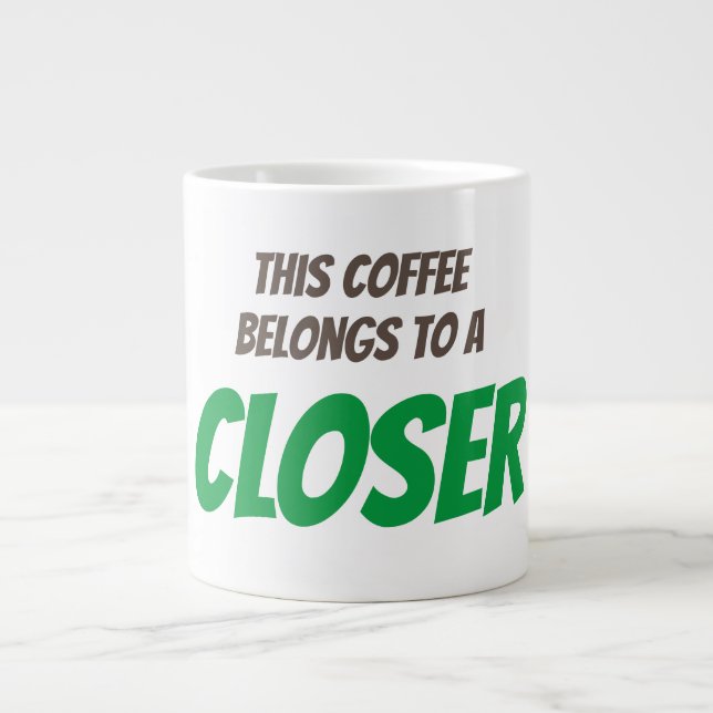 Taza De Café Gigante El café es para CLOSERS (Frente)