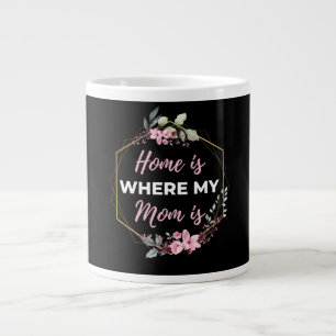 Taza De Café Gigante El Hogar Es Donde Mi Mamá Está