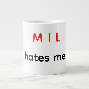 Taza De Café Gigante El MIL me odia