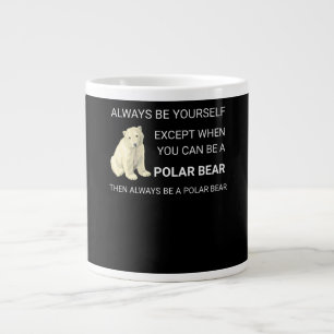 Taza De Café Gigante El Oso Polar Gracioso Siempre Sea Tu Propio Amante