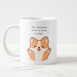 Taza De Café Gigante El saludo más dulce es de un Corgi. | Corgi lindo