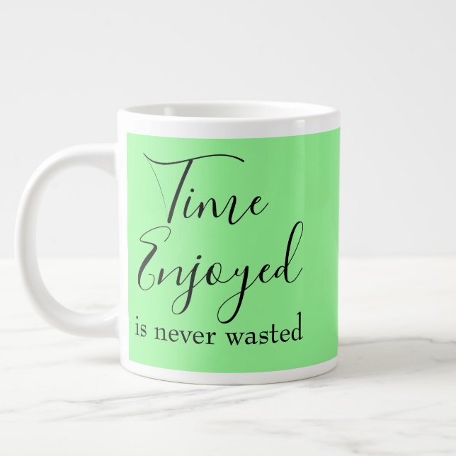 Taza De Café Gigante El tiempo disfrutado nunca desperdiciado Relax Ins (Izquierda)