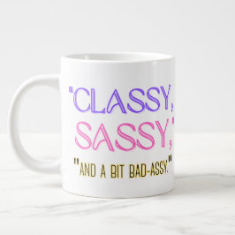 Taza De Café Gigante "Elegante, descarada y un poco atrevida."