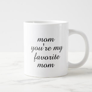 Taza De Café Gigante Eres Mi Mamá Favorita Regalo Del Día De La Madre C