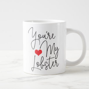 Taza De Café Gigante Eres mi oferta graciosa de langosta con texto negr