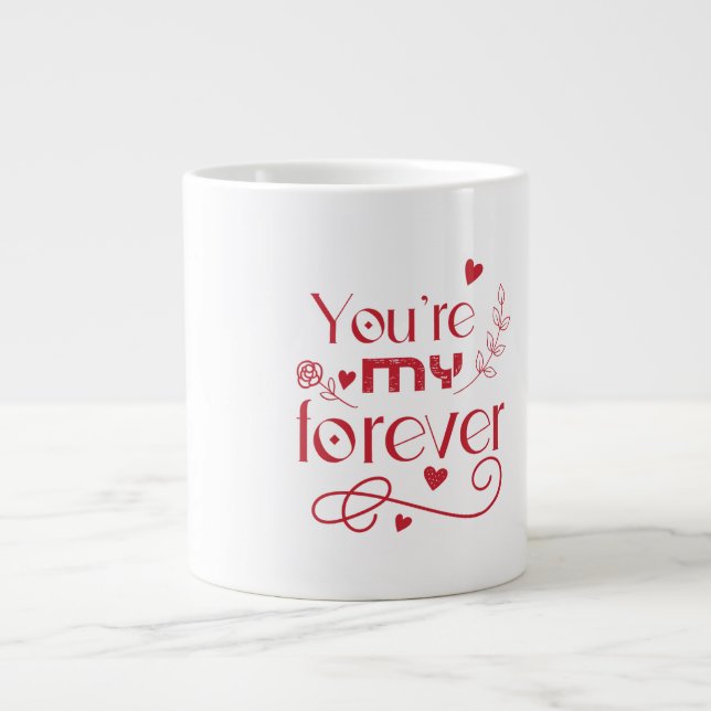 Taza De Café Gigante Eres mi regalo para siempre día de San Valentín (Frente)