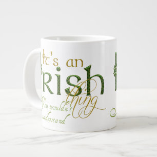Taza De Café Gigante Es algo irlandés